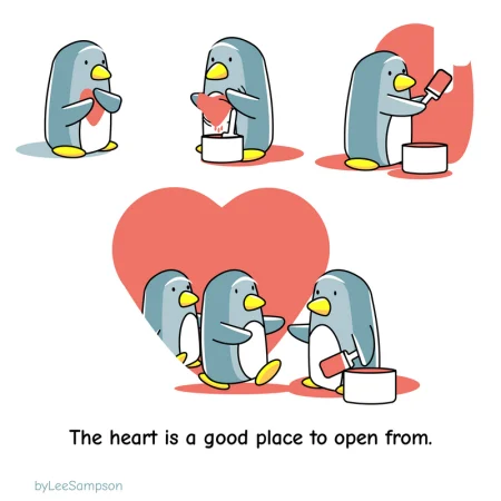 A penguin goes through the process of using their heart to make a bigger heart to paint on the wall as a door to let people in with the text, 'The heart is a good place top open from'.