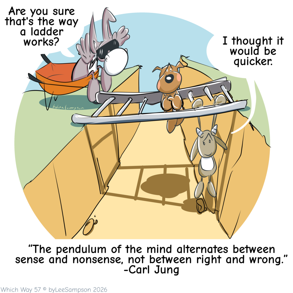 A digital illustration by artist Lee Sampson from the "Which Way?" series, showing the three characters trying to cross a small ravine. Instead of using a ladder to climb down, they have stretched it horizontally across the gap as a bridge. The dog has slipped and is straddled over the rungs, while the goat is hanging underneath, using the rungs like monkey bars. Standing safely on the edge, the blind donkey asks, "Are you sure that's the way a ladder works?" to which the goat replies, "I thought it would be quicker." The illustration features the bottom quote by Carl Jung: "The pendulum of the mind alternates between sense and nonsense, not between right and wrong."