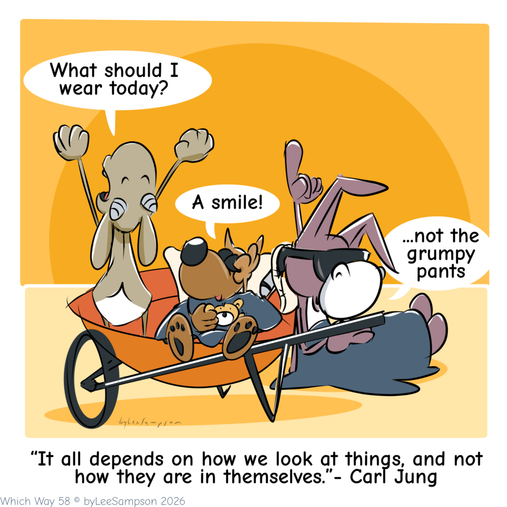 A digital illustration by artist Lee Sampson from the "Which Way?" series, showing the three characters waking up in the wheelbarrow under a bright morning sun. The goat stretches and stands up, asking, "What should I wear today?" The dog, tucked under a blanket with a pillow, lifts its eye mask and offers a smile. At the back, leaning against the wheelbarrow under a blanket, the blind donkey holds a hand up to its ear and adds, "Not the grumpy pants." The illustration features the bottom quote by Carl Jung: "It all depends on how we look at things and not how they are in themselves."