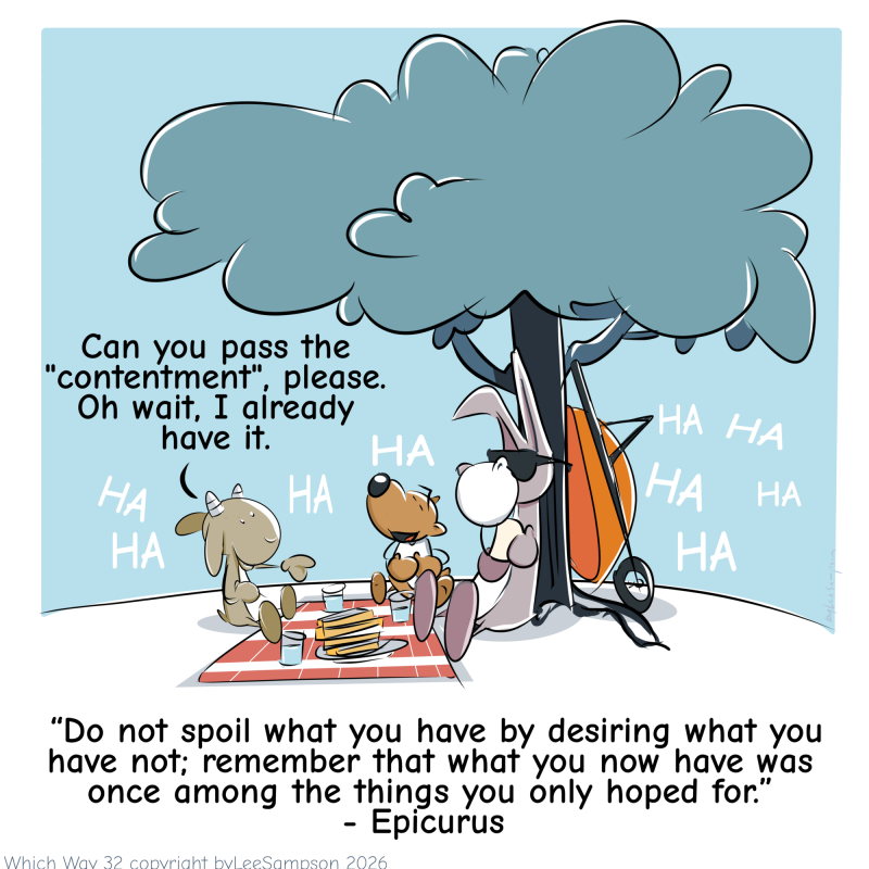 Which Way comic illustration by Lee Sampson featuring Eta the goat, Soma the donkey, and P.P. the dog laughing together around a picnic table under a large tree, with a wooden wheelbarrow propped against the trunk under a clear blue sky. Eta asks for the tea before realizing he already has it, set alongside a quote by Epicurus: 'Do not spoil what you have by desiring what you have not; remember that what you have now was once among the things you only hoped for.'